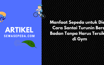 Manfaat Sepeda untuk Diet – Cara Santai Turunin Berat Badan Tanpa Harus Tersiksa di Gym