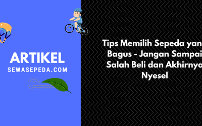 Tips Memilih Sepeda yang Bagus – Jangan Sampai Salah Beli dan Akhirnya Nyesel