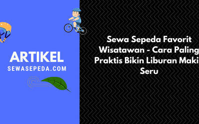 Sewa Sepeda Favorit Wisatawan – Cara Paling Praktis Bikin Liburan Makin Seru