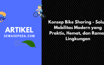 Konsep Bike Sharing – Solusi Mobilitas Modern yang Praktis, Hemat, dan Ramah Lingkungan